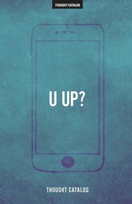 u up?: A Guide To Being Textually Active In You... 1530267331 Book Cover