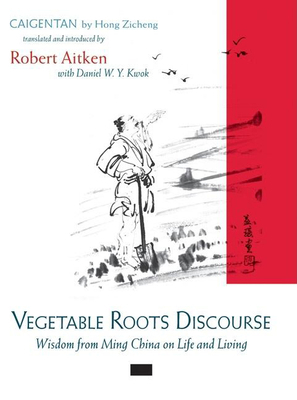 Vegetable Roots Discourse: Wisdom from Ming Chi... 1593760914 Book Cover