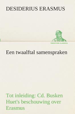 Een twaalftal samenspraken Tot inleiding: Cd. B... [Dutch] 3849539326 Book Cover