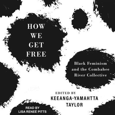 How We Get Free: Black Feminism and the Combahe... B08Z33R1XD Book Cover