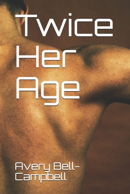 Twice Her Age 1729277217 Book Cover