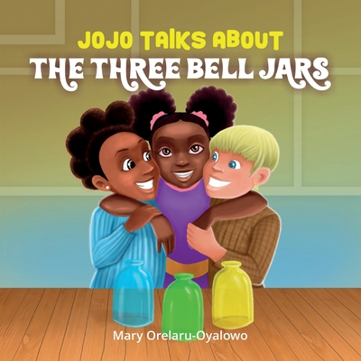 Jojo Talks About the Three Bell Jars 1637651686 Book Cover