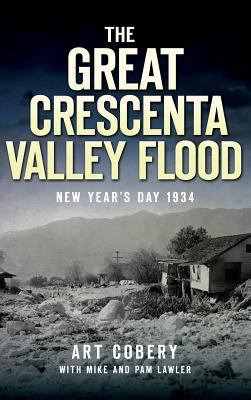 The Great Crescenta Valley Flood: New Year's Da... 1540230961 Book Cover