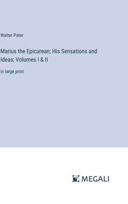 Marius the Epicurean; His Sensations and Ideas;... 3387042019 Book Cover