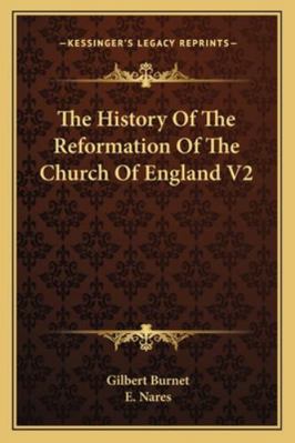 The History Of The Reformation Of The Church Of... 1162974656 Book Cover