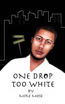 One Drop Too White 1456758063 Book Cover
