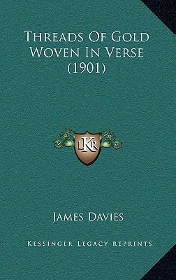 Threads Of Gold Woven In Verse (1901) 1165711109 Book Cover