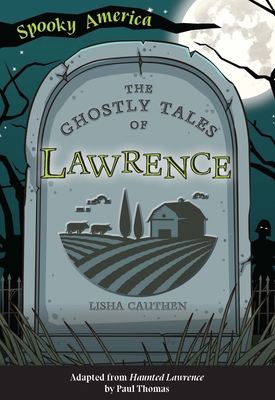 The Ghostly Tales of Lawrence 1467198838 Book Cover