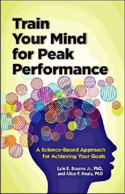 Train Your Mind for Peak Performance: A Science... 1433816172 Book Cover