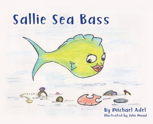 Sallie Sea Bass B0BSYLF8PK Book Cover