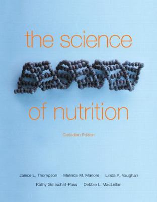 The Science of Nutrition, First Canadian Edition 0321624734 Book Cover