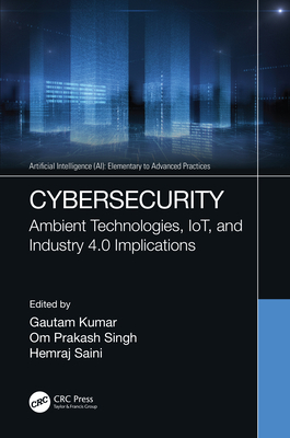 Cybersecurity: Ambient Technologies, IoT, and I... 0367702169 Book Cover