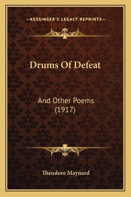 Drums Of Defeat: And Other Poems (1917) 1166930882 Book Cover