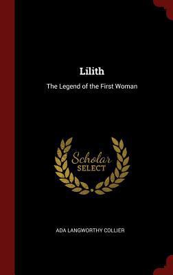 Lilith: The Legend of the First Woman 1296529630 Book Cover