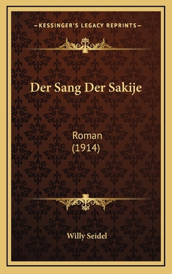 Der Sang Der Sakije: Roman (1914) [German] 1167913728 Book Cover