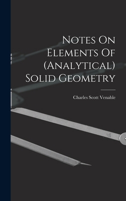 Notes On Elements Of (analytical) Solid Geometry 1018743464 Book Cover