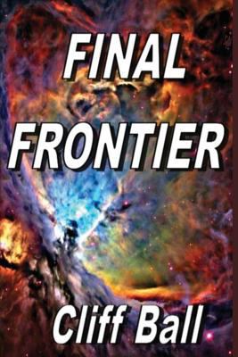 Final Frontier: a sequel to New Frontier 1481192191 Book Cover