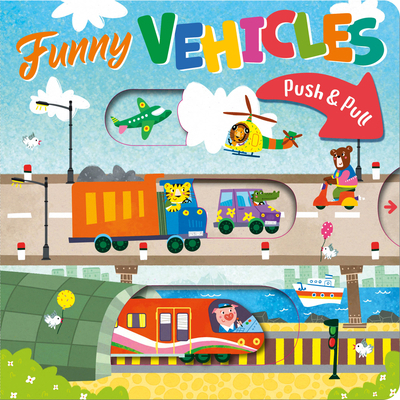 Push & Pull: Funny Vehicles B0DC6254FC Book Cover