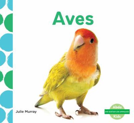 Aves (Birds) (Spanish Version) [Spanish] 1624026303 Book Cover