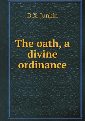 The oath, a divine ordinance 5518707010 Book Cover
