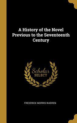 A History of the Novel Previous to the Seventee... 0526096470 Book Cover