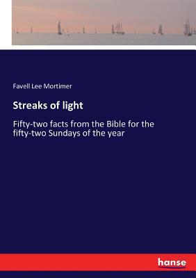 Streaks of light: Fifty-two facts from the Bibl... 3337270387 Book Cover