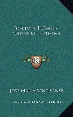 Bolivia I Chile: Cuestion De Limites (1864) 1169131077 Book Cover