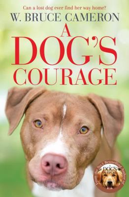 A Dog's Courage (A Dog's Way Home) 1529075858 Book Cover