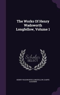 The Works Of Henry Wadsworth Longfellow, Volume 1 1346489610 Book Cover