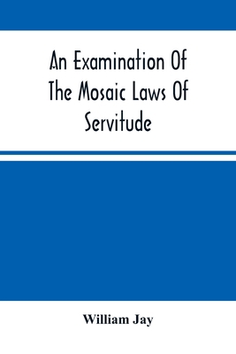 An Examination Of The Mosaic Laws Of Servitude 9354501737 Book Cover