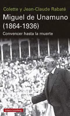 Miguel de Unamuno (1864-1936): Convencer hasta ... [Spanish] 8417971300 Book Cover