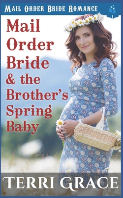 Mail Order Bride and the Brother's Spring Baby 1686740875 Book Cover