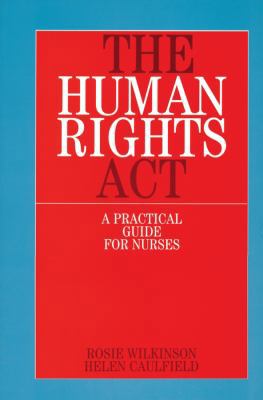 The Human Rights ACT: A Practical Guide for Nurses 1861562063 Book Cover