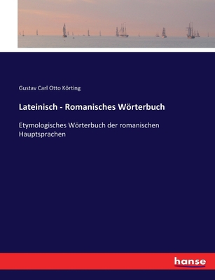 Lateinisch - Romanisches Wörterbuch: Etymologis... [German] 374344321X Book Cover