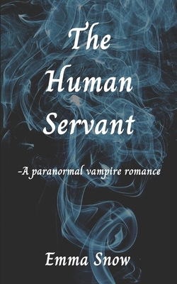 The Human Servant: -A paranormal vampire romance B0CRBCVV2X Book Cover