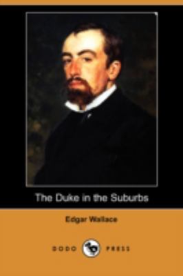 The Duke in the Suburbs (Dodo Press) 1406573221 Book Cover
