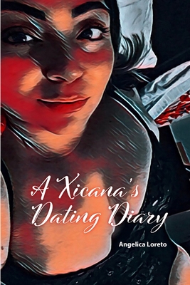 A Xicana's Dating Diary B07Y4LQRNP Book Cover