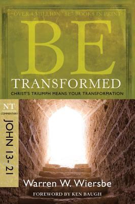 Be Transformed (John 13-21): Christ's Triumph M... 0781406153 Book Cover
