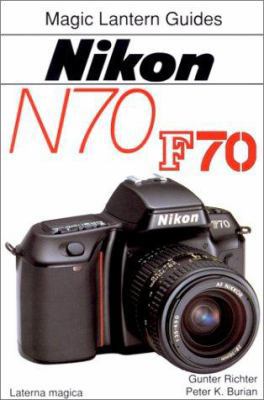 Magic Lantern Guides®: Nikon N70 1883403197 Book Cover