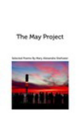 The May Project: Selected Poems 1364091798 Book Cover