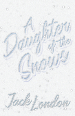 A Daughter of the Snows 1528712161 Book Cover