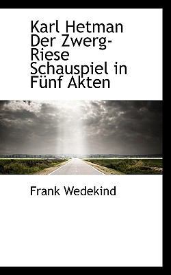 Karl Hetman Der Zwerg-Riese Schauspiel in Funf ... 1113945044 Book Cover