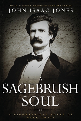 A Sagebrush Soul: A Biographical Novel of Mark ... B0C5B9X642 Book Cover