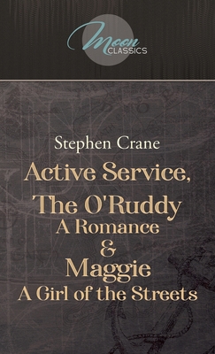 Active Service, The O'Ruddy: A Romance & Maggie... 1662702957 Book Cover