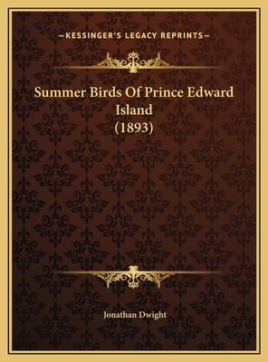 Summer Birds Of Prince Edward Island (1893) 1169387136 Book Cover