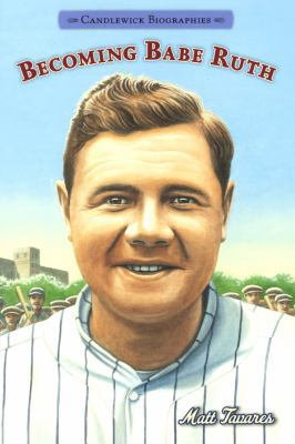 Becoming Babe Ruth 0606379347 Book Cover