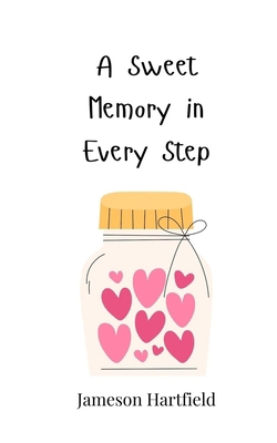 A Sweet Memory in Every Step 3690816793 Book Cover