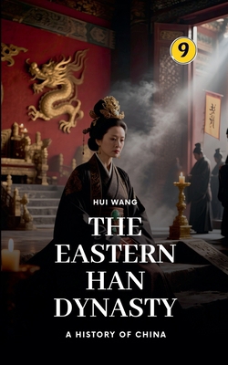 The Eastern Han Dynasty: A History of China 9189998200 Book Cover