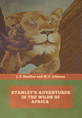 Stanley's Adventures in the Wilds of Africa 164439376X Book Cover