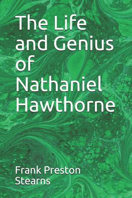 The Life and Genius of Nathaniel Hawthorne 1072921561 Book Cover